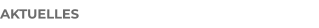 AKTUELLES